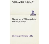 Narratives Of Shipwrecks Of The Royal Navy; Between 1793 And 1849