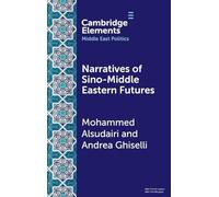 Narratives of Sino-Middle Eastern Futures: In the Eye of the Beholder