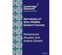 Narratives of Sino-Middle Eastern Futures: In the Eye of the Beholder