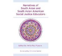 Narratives Of South Asian And South Asian American Social Justice Educators