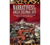 Narratives Of The Anglo-Zulu War, 1879