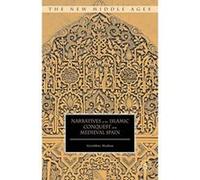 Narratives of the Islamic Conquest from Medieval Spain (The New Middle Ages) - [Version Originale] Inconnu (Auteur)