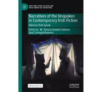 Narratives Of The Unspoken In Contemporary Irish Fiction