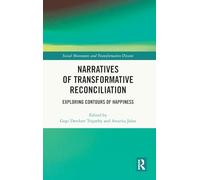 Narratives of Transformative Reconciliation: Exploring Contours of Happiness