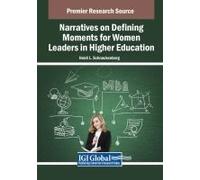 Narratives On Defining Moments For Women Leaders In Higher Education