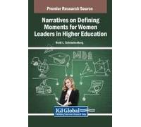 Narratives On Defining Moments For Women Leaders In Higher Education