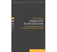 Narrativitat in Der Sozialethik: Eine Paradigmatische Erkundung Im Hinblick Auf Die Management Studies