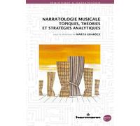 Narratologie musicale Topiques, théories et stratégies analytiques - Marta Grabocz - Hermann - broché - Essai