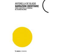 Narrazioni identitarie Teorie e analisi nella letteratura del secondo millennio - Antonella De Blasio - Mimesis Edizioni - ebook (ePub) - Livre