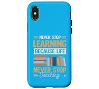 N'arrêtez jamais d'apprendre, car la vie n'arrête jamais Coque pour iPhone X/XS