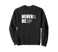 N'arrêtez JAMAIS Sweatshirt