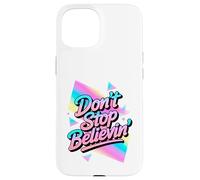 N'arrêtez Pas de Croire au Design Disco Vintage des années 70 et 80 Coque pour iPhone 15