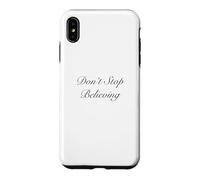 N'arrêtez Pas de Croire Coque pour iPhone XS Max