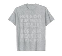 N'arrêtez pas quand il fait mal, arrêtez quand vous avez terminé T-Shirt