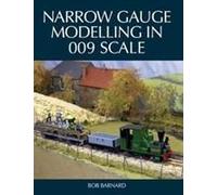 Narrow Gauge Modelling In 009 Scale