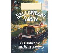 Narrowboat Diary: Journeys on the Waterways