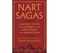 Nart Sagas: Ancient Myths and Legends of the Circassians and Abkhazians - [Version Originale] Inconnu (Auteur)