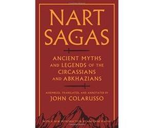 Nart Sagas: Ancient Myths and Legends of the Circassians and Abkhazians - [Version Originale] Inconnu (Auteur)