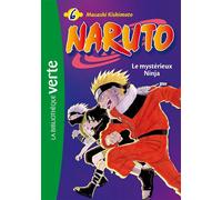 Naruto 06 NED - Le mystérieux Ninja - Masashi Kishimoto - Bb Rose Verte - broché - Roman junior dès 9 ans