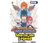 Naruto Chibi Sasukes Sharingan Legend 1 Kenji Taira, Masashi Kishimoto (Auteur)