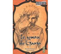Masashi Kishimoto et Ukyô Kodachi – Naruto – Le roman de Gaara – Tome 10