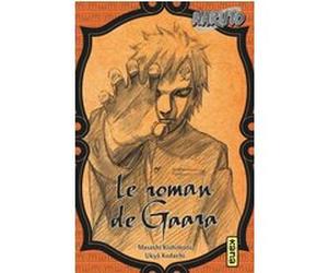 Naruto - romans - Tome 10 - Le roman de Gaara Masashi Kishimoto (Auteur), Ukyô Kodachi (Auteur)