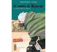 Masashi Kishimoto & Jun Esaka – Le roman de Kakashi – Le sixième Hokage et l'enfant roi – Tome 12