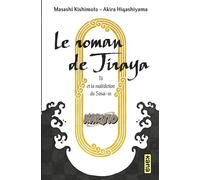 Naruto - romans - Tome 15 - Le roman de Jiraya, Tô et la malédiction du Sosai-in - Masashi Kishimoto - Kana Eds - broché - Manga
