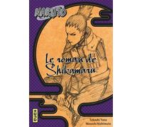 Naruto - romans - Tome 4 - Le roman de Shikamaru - Takashi Yano - Kana Eds - broché - Manga