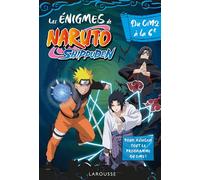 Aurore Meyer – Naruto Shippuden : Énigmes du CM2 à la 6e – Broché – Larousse