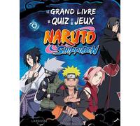 NARUTO SHIPPUDEN le grand livre de quiz et de jeux - Collectif - Larousse - cartonné - Livre-jeu