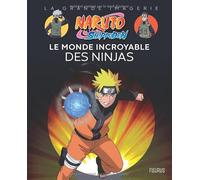 Naruto Shippuden - Le monde incroyable des ninjas