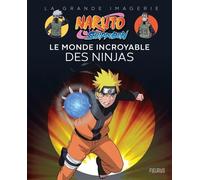 Naruto Shippuden - Le monde incroyable des ninjas