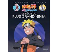 Youness Ait El Cadi – Naruto Shippuden : Le récit du plus grand ninja – Cartonné