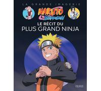 Naruto Shippuden - Le récit du plus grand ninja - Youness Ait El Cadi - Fleurus - cartonné - Document jeunesse