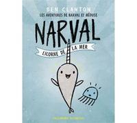 Narval, licorne de la mer Ben Clanton (Auteur), Ben Clanton (Illustration), Marie Leymarie (Traduction)