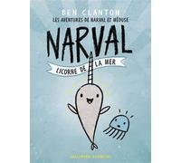Narval, licorne de la mer – Les aventures de Narval et Medus – Gallimard