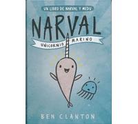 Narval/ Narwhal: Unicornio Marino / Unicorn of the Sea