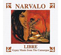 Narvalo - Libre - Gypsy Music from The Camargue
