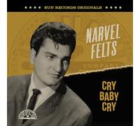 Narvel Felts - Sun Records Originals: Cry Baby Cry