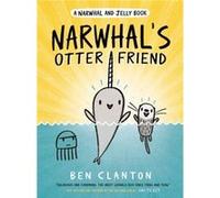 Narwhals Otter Friend A Narwhal and Jelly Book 4 by Ben Clanton Ben Clanton (Auteur)