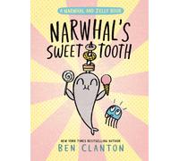 A Narwhal and Jelly Book 9: Narwhal's Sweet Tooth