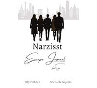 Narzisst Escape Journal für Sie - Interaktives Journal für Frauen zur Heilung von Narzissmus, Bewältigung toxischer Beziehungen, Stärkung des ... Wiederaufbau von Selbstwert und Lebensfreude.