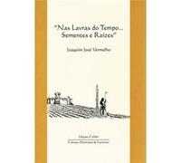 Nas Lavras Do Tempo... Sementes E Raízes José Vermelho, Joaquim (Auteur)
