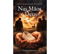 Nas Mãos de Deus: A história de uma perda que salvou uma vida