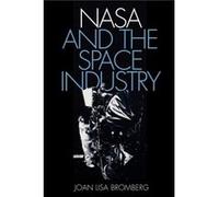 NASA and the Space Industry by Joan Lisa Johns Hopkins University Bromberg Paperback Book Joan Lisa Bromberg (Auteur)