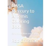 NASA Mercury to Artemis Coloring Book: Earth to the Moon and Beyond
