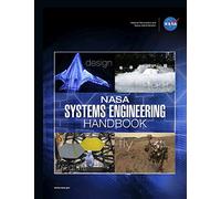 NASA Systems Engineering Handbook: NASA/SP-2016-6105 Rev2 - Black & White Version