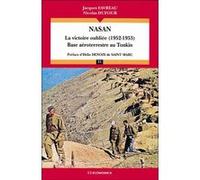 Nasan : la victoire oubliée (1952-1953) Nicolas Dufour (Auteur), Jacques Favreau (Auteur), Hélie Denoix De Saint Marc (Préface)