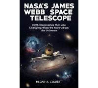 Nasa's James Webb Space Telescope: 2026 Discoveries That Are Changing What We Know About the Universe